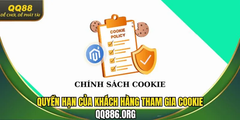 Khách hàng được thao tác gì khi tham gia chính sách cookie