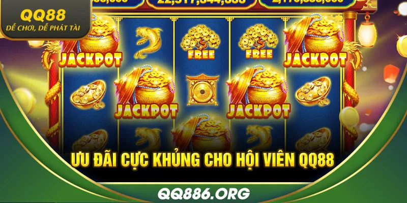 Ưu đãi cực khủng cho hội viên QQ88
