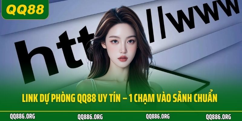 Link Dự Phòng QQ88 Uy Tín